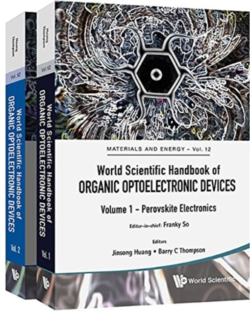 Book cover of: World Scientific Handbook Of Organic Optoelectronic Devices (Volumes 1 & 2). By: Franky So