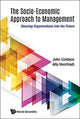 Book cover of: Socio-economic Approach To Management, The: Steering Organizations Into The Future. By: John P. Conbere