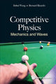 Book cover of: Competitive Physics: Mechanics And Waves. By: Jinhui Wang