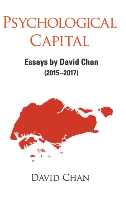 Book cover of: Psychological Capital: Essays By David Chan (2015-2017). By: David Chan