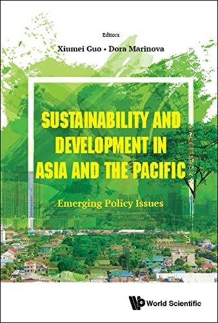 Book cover of: Sustainability And Development In Asia And The Pacific: Emerging Policy Issues. By: Xiumei Guo