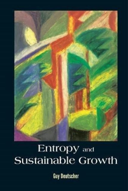 Book cover of: Entropy And Sustainable Growth. By: Guy Deutscher