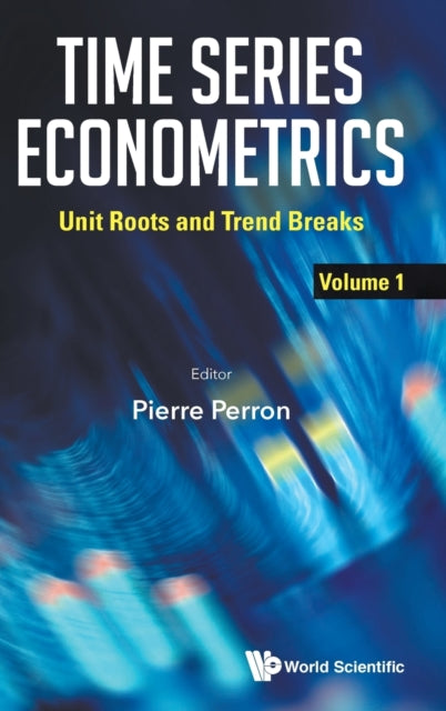 Book cover of: Time Series Econometrics - Volume 1: Unit Roots And Trend Breaks
