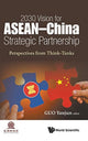 Book cover of: 2030 Vision For Asean - China Strategic Partnership: Perspectives From Think-tanks. By: Yanjun Guo