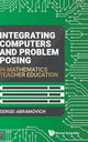 Book cover of: Integrating Computers And Problem Posing In Mathematics Teacher Education. By: Sergei Abramovich