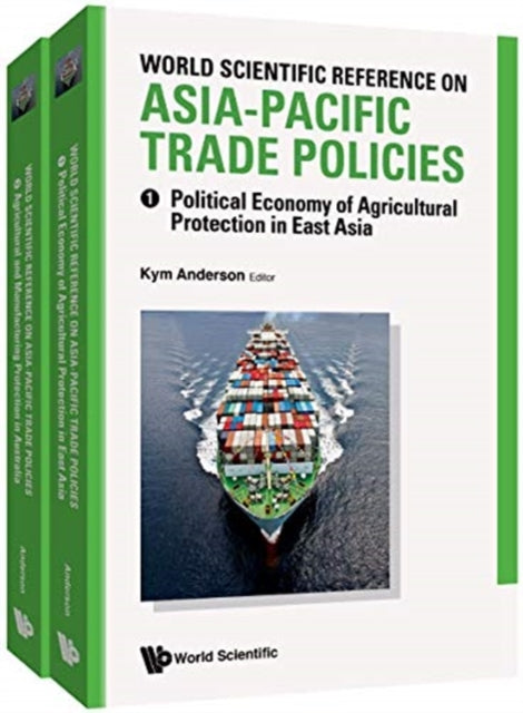 Book cover of: World Scientific Reference On Asia-pacific Trade Policies (In 2 Volumes). By: Kym Anderson