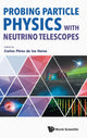 Book cover of: Probing Particle Physics With Neutrino Telescopes. By: Carlos Perez de Los Heros