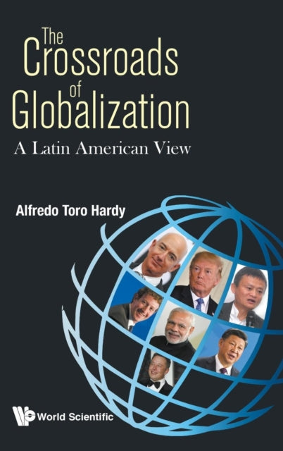 Book cover of: Crossroads Of Globalization, The: A Latin American View. By: Alfredo Toro Hardy