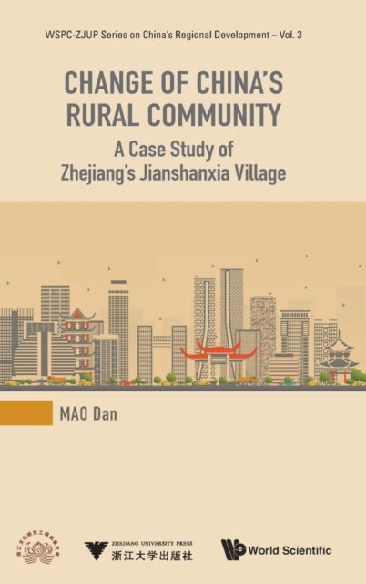 Book cover of: Change Of China's Rural Community: A Case Study Of Zhejiang's Jianshanxia Village. By: Dan Mao