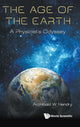 Book cover of: Age Of The Earth, The: A Physicist's Odyssey. By: Archibald W. Hendry