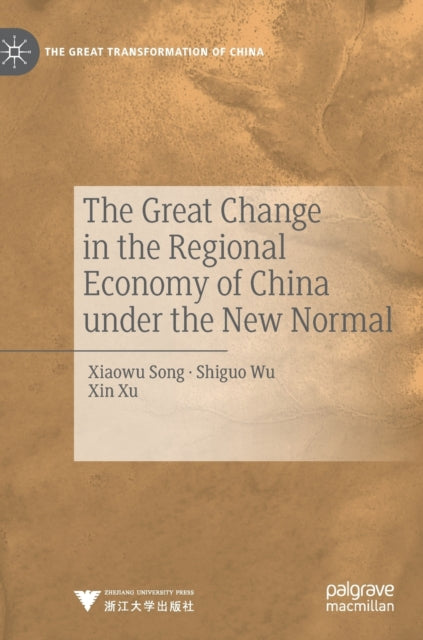 Book cover of: Great Change in the Regional Economy of China under the New Normal. By: Xiaowu Song