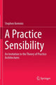 Book cover of: Practice Sensibility. By: Stephen Kemmis