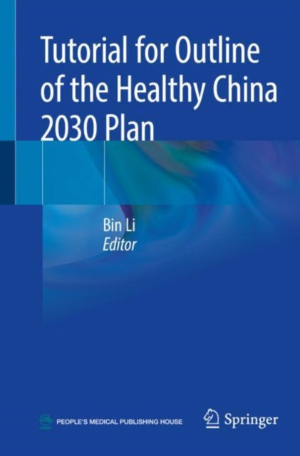 Book cover of: Tutorial for Outline of the Healthy China 2030 Plan. By: Bin Li