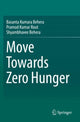 Book cover of: Move Towards Zero Hunger. By: Basanta Kumara Behera