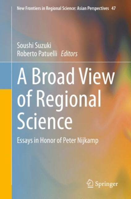 Book cover of: Broad View of Regional Science. By: Soushi Suzuki