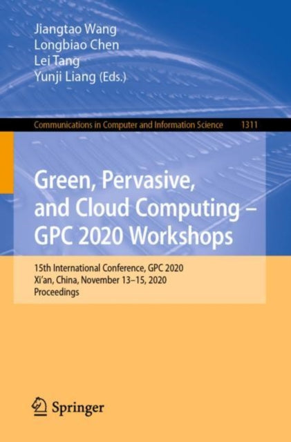 Book cover of: Green, Pervasive, and Cloud Computing – GPC 2020 Workshops. By: Jiangtao Wang