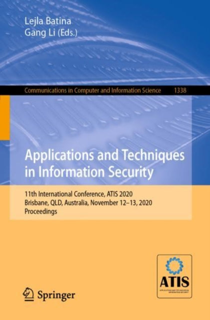 Book cover of: Applications and Techniques in Information Security. By: Lejla Batina