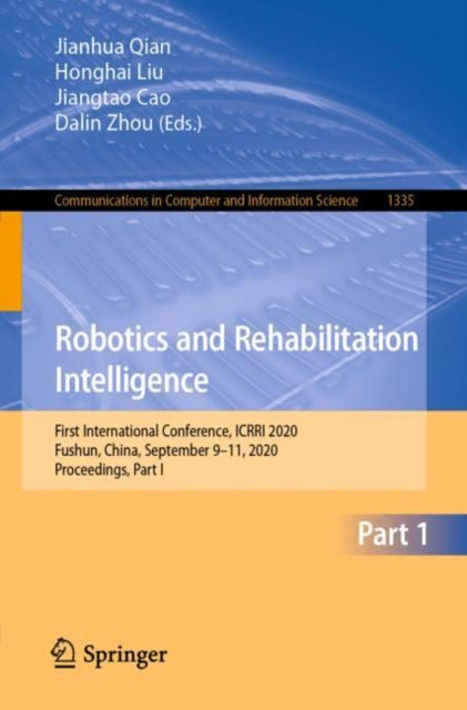 Book cover of: Robotics and Rehabilitation Intelligence. By: Jianhua Qian