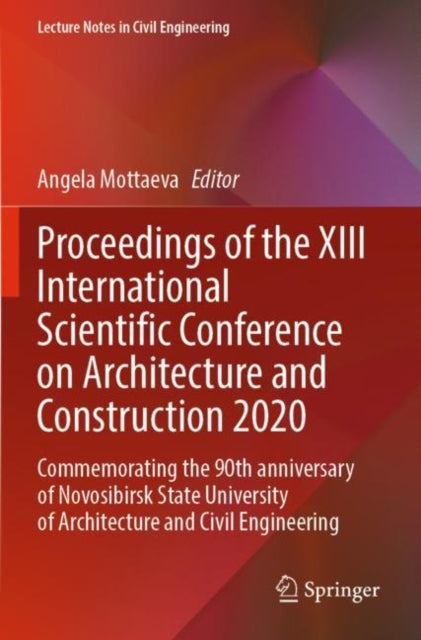 Book cover of: Proceedings of the XIII International Scientific Conference on Architecture and Construction 2020. By: Angela Mottaeva