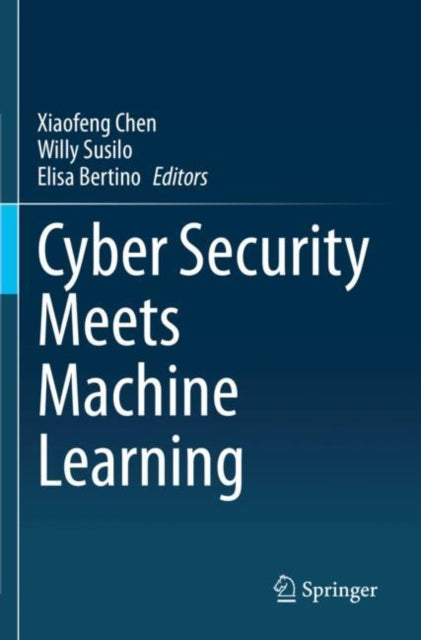 Book cover of: Cyber Security Meets Machine Learning. By: Xiaofeng Chen