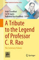 Book cover of: Tribute to the Legend of Professor C. R. Rao. By: Arijit Chaudhuri
