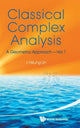 Book cover of: Classical Complex Analysis: A Geometric Approach (Volume 1). By: Yixiong Lin