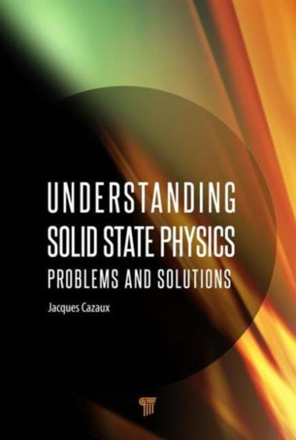 Book cover of: Understanding Solid State Physics. By: Jacques Cazaux