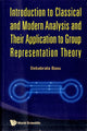 Book cover of: Introduction To Classical And Modern Analysis And Their Application To Group Representation Theory. By: Debabrata Basu