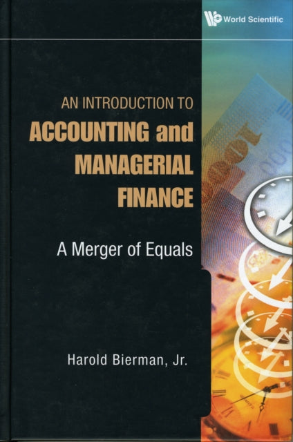 Book cover of: Introduction To Accounting And Managerial Finance, An: A Merger Of Equals. By: Harold Bierman