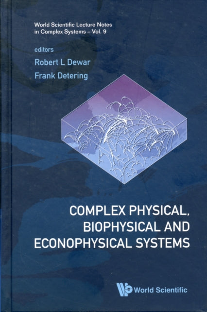 Book cover of: Complex Physical, Biophysical And Econophysical Systems - Proceedings Of The 22nd Canberra International Physics Summer School. By: Canberra International Physics Summer School (22nd 2008 Australian National University)