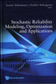 Book cover of: Stochastic Reliability Modeling, Optimization And Applications