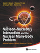 Book cover of: Nucleon-nucleon Interaction And The Nuclear Many-body Problem, The: Selected Papers Of Gerald E Brown And T T S Kuo. By: Gerald E. Brown