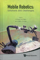 Book cover of: Mobile Robotics: Solutions And Challenges - Proceedings Of The Twelfth International Conference On Climbing And Walking Robots And The Support Technologies For Mobile Machines. By: International Conference on Climbing and Walking Robots (12th 2009 Istanbul, Turkey)