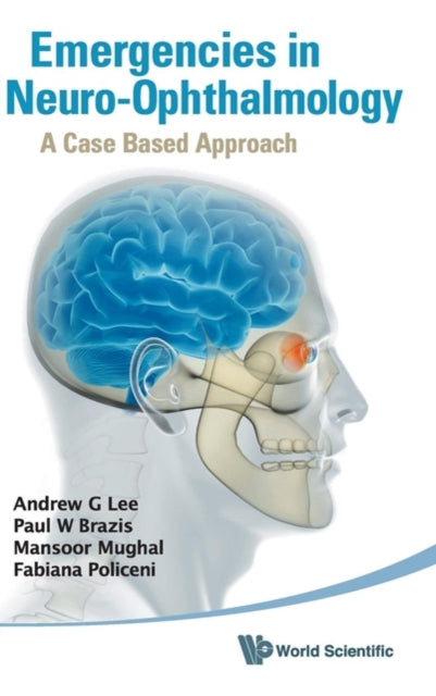 Book cover of: Emergencies In Neuro-ophthalmology: A Case Based Approach. By: Andrew G. Lee