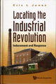 Book cover of: Locating The Industrial Revolution: Inducement And Response. By: E. L. Jones
