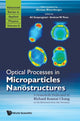 Book cover of: Optical Processes In Microparticles And Nanostructures: A Festschrift Dedicated To Richard Kounai Chang On His Retirement From Yale University. By: Richard K. Chang