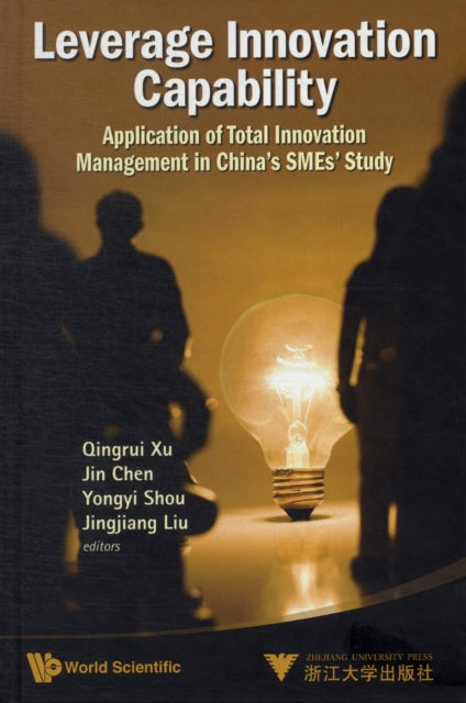 Book cover of: Leverage Innovation Capability: Application Of Total Innovation Management In China's Smes' Study. By: Xu Qingrui