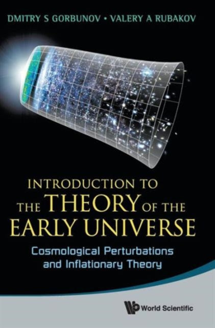 Book cover of: Introduction To The Theory Of The Early Universe: Cosmological Perturbations And Inflationary Theory. By: Valery A. Rubakov