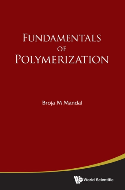 Book cover of: Fundamentals Of Polymerization. By: Broja M. Mandal