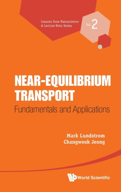 Book cover of: Near-equilibrium Transport: Fundamentals And Applications. By: Mark Lundstrom
