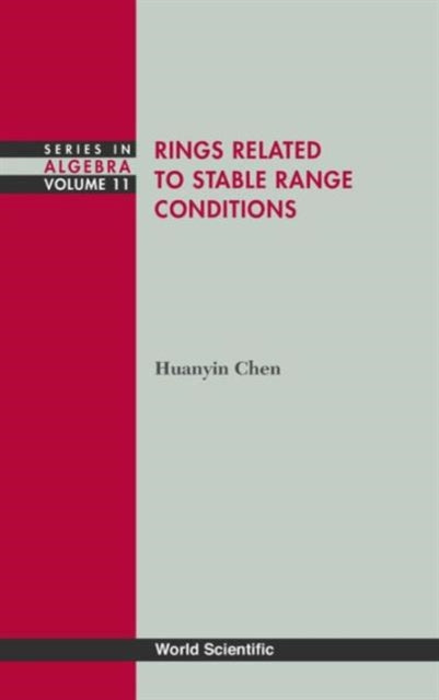 Book cover of: Rings Related To Stable Range Conditions. By: Huanyin Chen