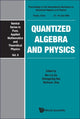 Book cover of: Quantized Algebra And Physics - Proceedings Of The International Workshop