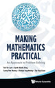 Book cover of: Making Mathematics Practical: An Approach To Problem Solving. By: Tin Lam Toh