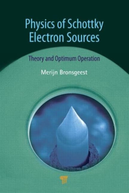 Book cover of: Physics of Schottky Electron Sources. By: Merijntje Bronsgeest