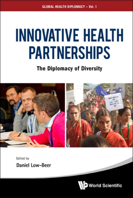 Book cover of: Innovative Health Partnerships: The Diplomacy Of Diversity. By: Daniel Low-Beer