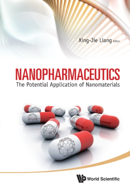 Book cover of: Nanopharmaceutics: The Potential Application Of Nanomaterials. By: Xing-Jie Liang