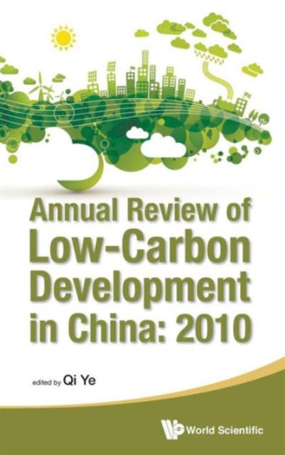 Book cover of: Annual Review Of Low-carbon Development In China: 2010. By: Ye Qi