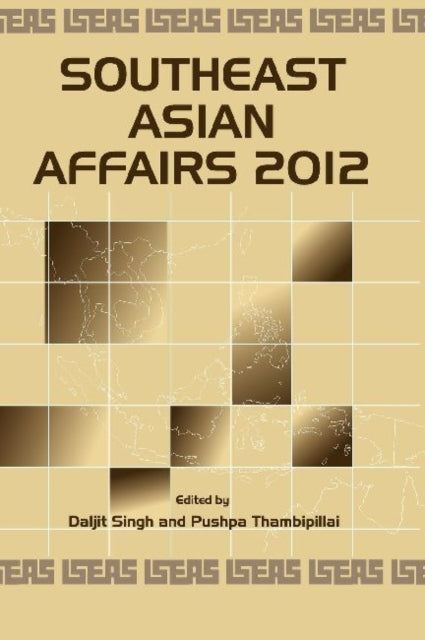 Book cover of: Southeast Asian Affairs 2012