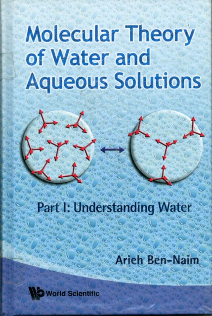 Book cover of: Molecular Theory Of Water And Aqueous Solutions (Parts I & Ii). By: Arieh Ben-Naim