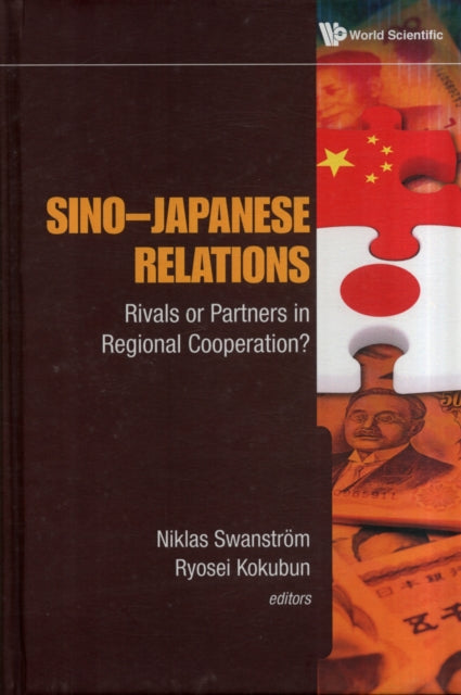 Book cover of: Sino-japanese Relations: Rivals Or Partners In Regional Cooperation?. By: Niklas Swanström